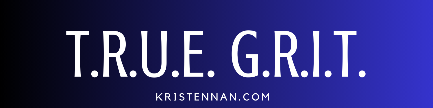 T.R.U.E. G.R.I.T.